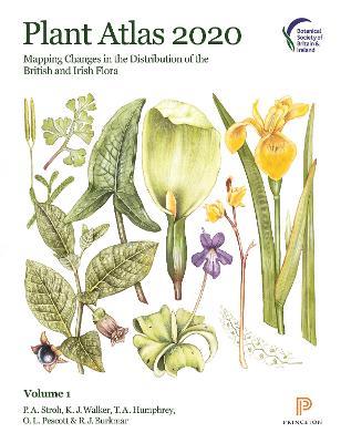 Plant Atlas 2020: Mapping Changes in the Distribution of the British and Irish Flora - P. A. Stroh,K. J. Walker,T. A. Humphrey - cover