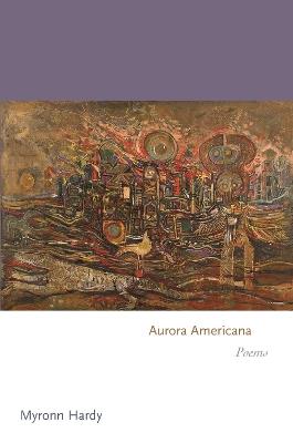 Aurora Americana: Poems - Myronn Hardy - cover