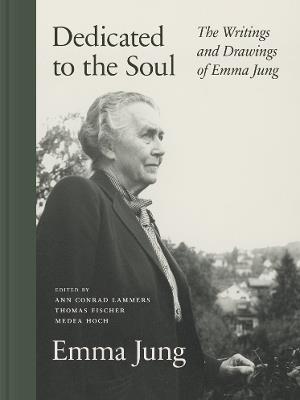Dedicated to the Soul: The Writings and Drawings of Emma Jung - Emma Jung - cover