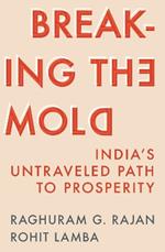 Breaking the Mold: India’s Untraveled Path to Prosperity