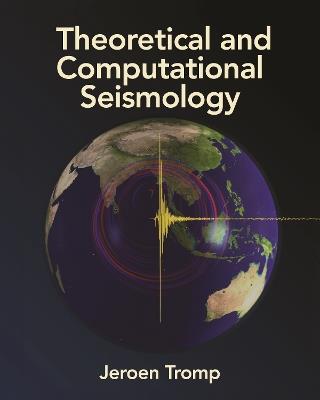 Theoretical and Computational Seismology - Jeroen Tromp - cover