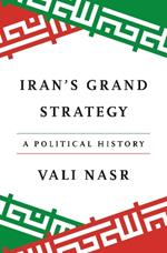 Iran's Grand Strategy: A Political History