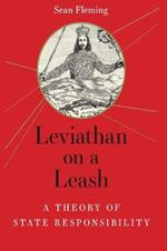 Leviathan on a Leash: A Theory of State Responsibility