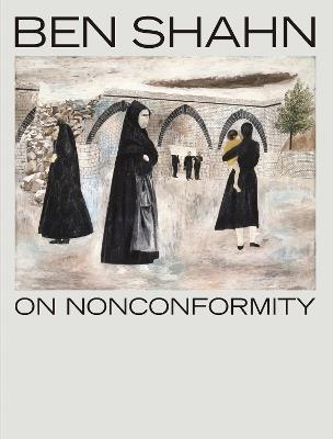 Ben Shahn, On Nonconformity - Laura Katzman - cover
