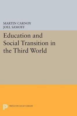 Education and Social Transition in the Third World - Martin Carnoy,Joel Samoff - cover