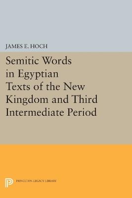 Semitic Words in Egyptian Texts of the New Kingdom and Third Intermediate Period - James E. Hoch - cover