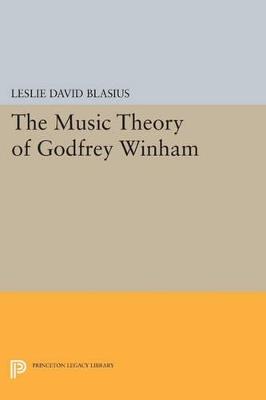 The Music Theory of Godfrey Winham - Leslie David Blasius - cover