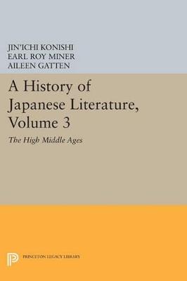 A History of Japanese Literature, Volume 3: The High Middle Ages - Jin'ichi Konishi - cover