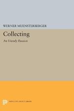 Collecting: An Unruly Passion: Psychological Perspectives