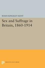 Sex and Suffrage in Britain, 1860-1914
