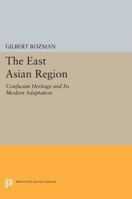 The East Asian Region: Confucian Heritage and Its Modern Adaptation - cover