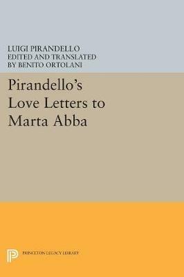 Pirandello's Love Letters to Marta Abba - Luigi Pirandello - cover