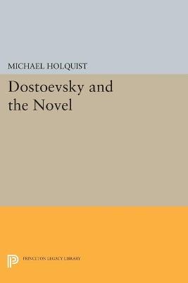Dostoevsky and the Novel - Michael Holquist - cover