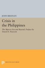 Crisis in the Philippines: The Marcos Era and Beyond. Preface by David D. Newsom