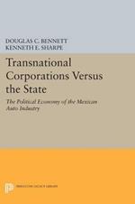 Transnational Corporations versus the State: The Political Economy of the Mexican Auto Industry