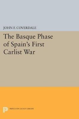 The Basque Phase of Spain's First Carlist War - John F. Coverdale - cover