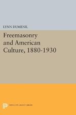 Freemasonry and American Culture, 1880-1930