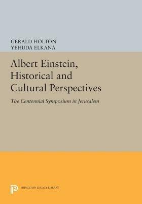 Albert Einstein, Historical and Cultural Perspectives: The Centennial Symposium in Jerusalem - cover