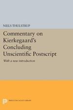 Commentary on Kierkegaard's Concluding Unscientific Postscript: With a new introduction