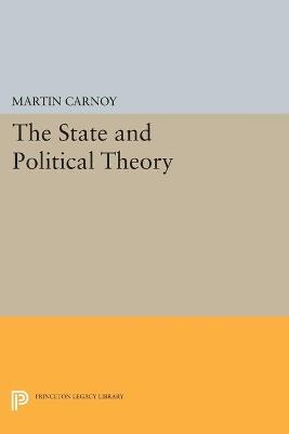 The State and Political Theory - Martin Carnoy - cover