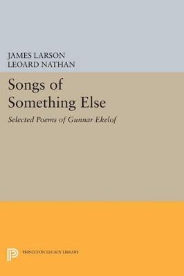 Songs of Something Else: Selected Poems of Gunnar Ekelof - cover