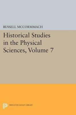 Historical Studies in the Physical Sciences, Volume 7 - cover