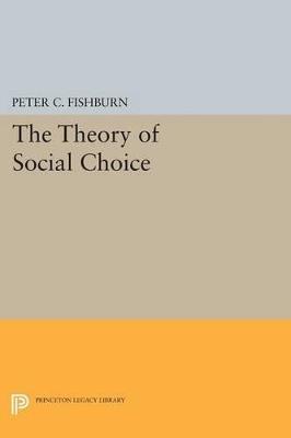 The Theory of Social Choice - Peter C. Fishburn - cover