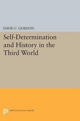 Self-Determination and History in the Third World - David C. Gordon - cover
