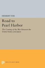 Road to Pearl Harbor: The Coming of the War Between the United States and Japan