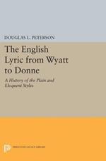 The English Lyric from Wyatt to Donne: A History of the Plain and Eloquent Styles