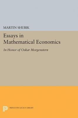 Essays in Mathematical Economics, in Honor of Oskar Morgenstern - Martin Shubik - cover