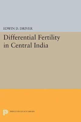 Differential Fertility in Central India - Edwin D. Driver - cover