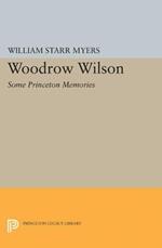 Woodrow Wilson: Some Princeton Memories