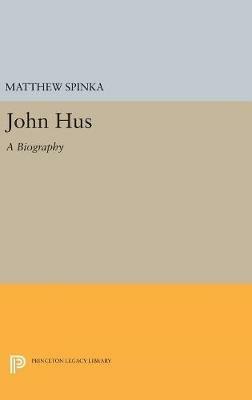 John Hus: A Biography - Matthew Spinka - cover