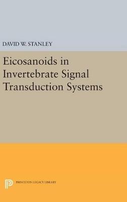 Eicosanoids in Invertebrate Signal Transduction Systems - David W. Stanley - cover