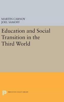 Education and Social Transition in the Third World - Martin Carnoy,Joel Samoff - cover