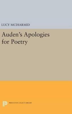 Auden's Apologies for Poetry - Lucy McDiarmid - cover