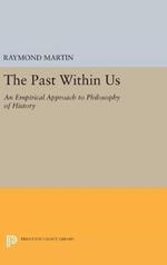 The Past Within Us: An Empirical Approach to Philosophy of History