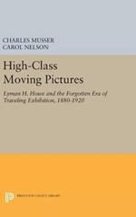High-Class Moving Pictures: Lyman H. Howe and the Forgotten Era of Traveling Exhibition, 1880-1920