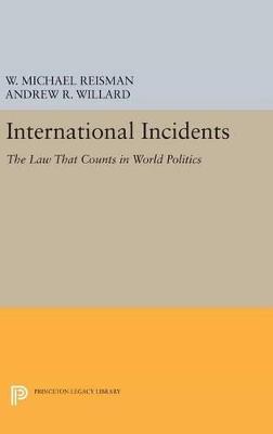 International Incidents: The Law That Counts in World Politics - cover