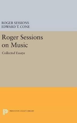 Roger Sessions on Music: Collected Essays - Roger Sessions - cover