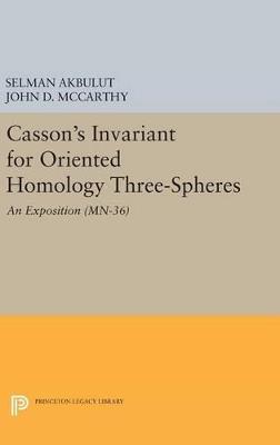 Casson's Invariant for Oriented Homology Three-Spheres: An Exposition. (MN-36) - Selman Akbulut,John D. McCarthy - cover