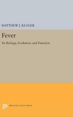 Fever: Its Biology, Evolution, and Function - Matthew J. Kluger - cover