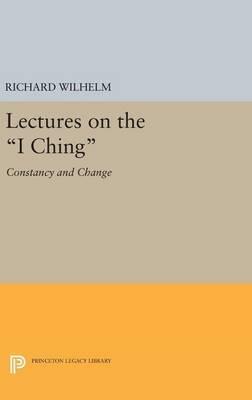 Lectures on the I Ching: Constancy and Change - Richard Wilhelm - cover