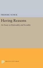 Having Reasons: An Essay on Rationality and Sociality