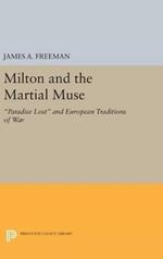 Milton and the Martial Muse: Paradise Lost and European Traditions of War