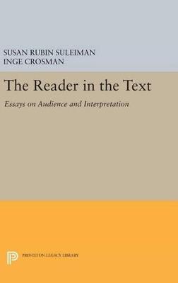 The Reader in the Text: Essays on Audience and Interpretation - cover