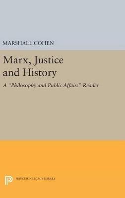 Marx, Justice and History: A Philosophy and Public Affairs Reader - cover