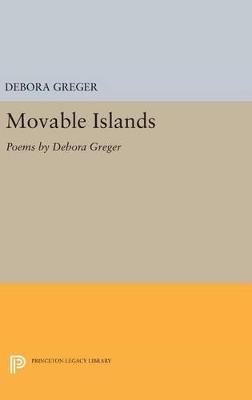 Movable Islands: Poems by Debora Greger - Debora Greger - cover