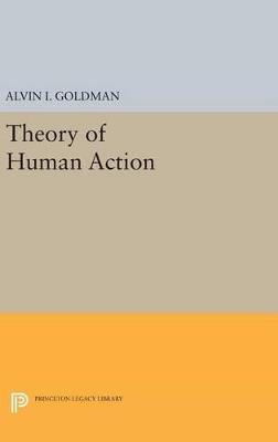 Theory of Human Action - Alvin I. Goldman - cover